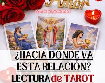 Lectura de Tarot en Español: Hacia dónde va la relación? El futuro de Tu Relación (Audio/Escrita)