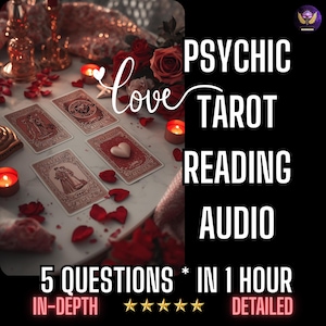 Same Hour Love Tarot Reading: 5 Questions Tarot Reading, Detailed Reading Love, Current Relationship, Future Romance, Reconciliation, Audio