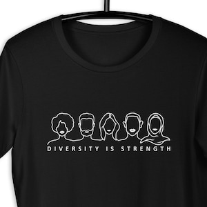 Diversity Is Strength Unisex t-shirt Unity Equality Inspirational Equal Rights Anti Bully Inclusivity Peace Love Inclusion image 1