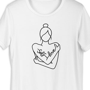Self Love Unisex t-shirt Minimalist Hug Line Art Women Empowerment Inspirational Women Self Care Mental Health Tee Love Yourself