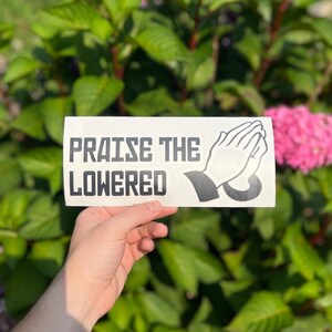 Praise The Lowered Vinyl Decal For Car Window