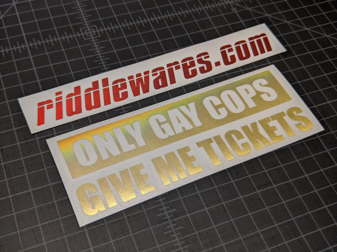 Only Gay Cops Give Me Tickets Vinyl Bumper Sticker Decal Car Etsy