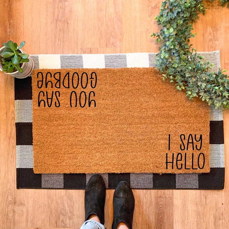 Mats Front Doormat I Say Hello You Say Goodbye Etsy