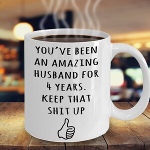 4 Year Anniversary Gift For Husband, 4th Anniversary Present For Him, Married Four Years, 4th Wedding Anniversary Mug, Funny Marriage Gift