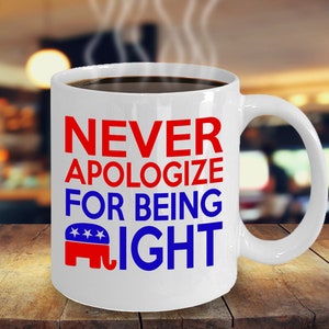 Regali repubblicani, tazza di elefante repubblicano, non chiedere mai scusa per avere ragione, regalo per repubblicano, papà repubblicano, divertente regalo elefante bianco