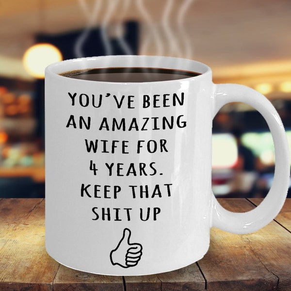Cadeau d’anniversaire de 4 ans pour femme, 4ème anniversaire présente pour elle, marié quatre ans, 4ème Mug anniversaire de mariage, cadeau de mariage drôle
