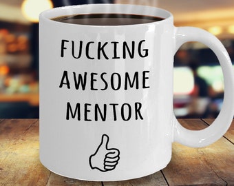 Mentor, Mentor Gift, Mentor Mug, Funny Gift For Mentor, Best Mentor Ever, Awesome Mentor, Mentor Appreciation Gift, Mentor Thank You Mug