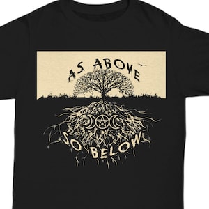 As Above So Below, As Above So Below Shirt, Wiccan Pagan Gift, Witch Gift, Gift For Witches, Witchy Shirt, Witch Halloween Shirt, For Witch