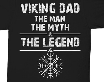 Viking Dad, Gift For Viking Dads, Father's Day Gift For Vikings, Heathen Dad Gifts, Viking Father Gifts, The Man The Myth The Legend Shirt