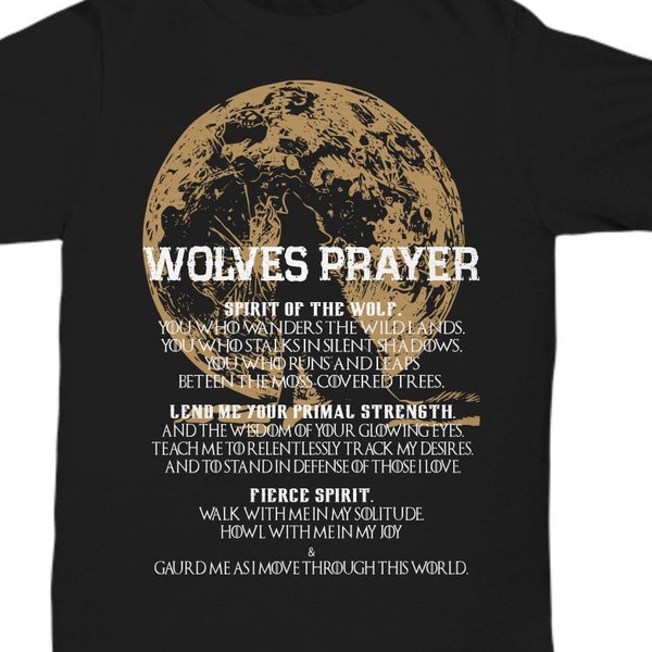 Wolf Shirt For Men And Women, Unisex Wolf Shirt, Wolf Prayer Shirt, Wolf Lover, Wolf Spirit, Positive Wolf Quote, Wolf With Moon, Creed