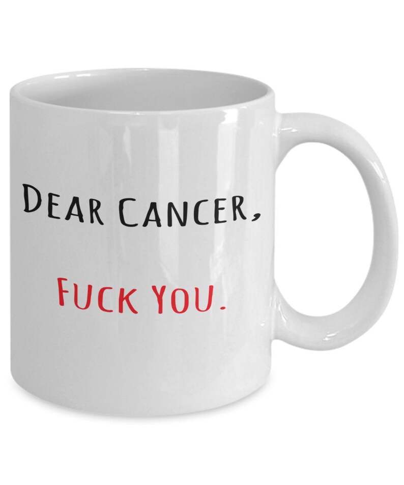 Dear Cancer Fuck You Coffee Mug, Cancer Survivor Gift, Cancer Survivor Mug, Breast Cancer Mug, Survivor Mug, Cancer Gift, Beating Cancer Mug image 3