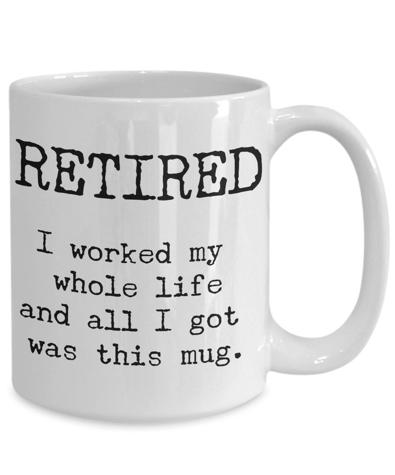 Funny Retirement Gifts Retired Mug Retirement Gag Gift Etsy