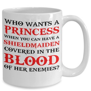Shieldmaiden Mug - Shieldmaiden Covered In The Blood Of Her Enemies - Gag Gift For Shieldmaidens