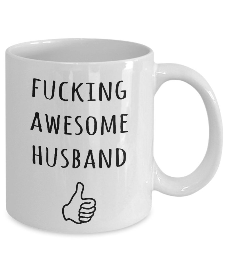 Husband,Husband Gifts,Husband Mug,Fucking Awesome Husband,Husband Birthday Gifts,Hubby Present,Apprciation,Thank You, Coffee Mug, Tea Cup image 2