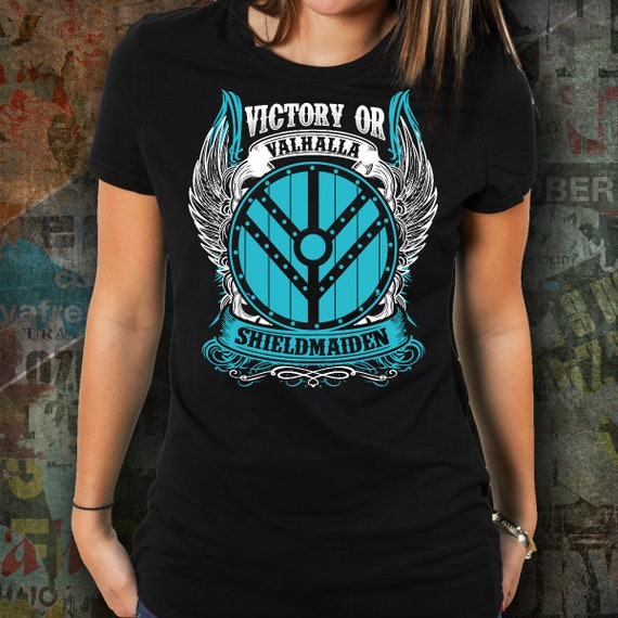 Shieldmaiden Victory Or Valhalla T-Shirt Shieldmaiden Victory Or Valhalla T-Shirt