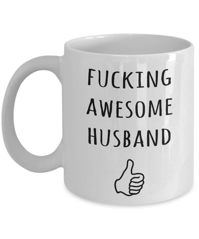 Husband,Husband Gifts,Husband Mug,Fucking Awesome Husband,Husband Birthday Gifts,Hubby Present,Apprciation,Thank You, Coffee Mug, Tea Cup image 3