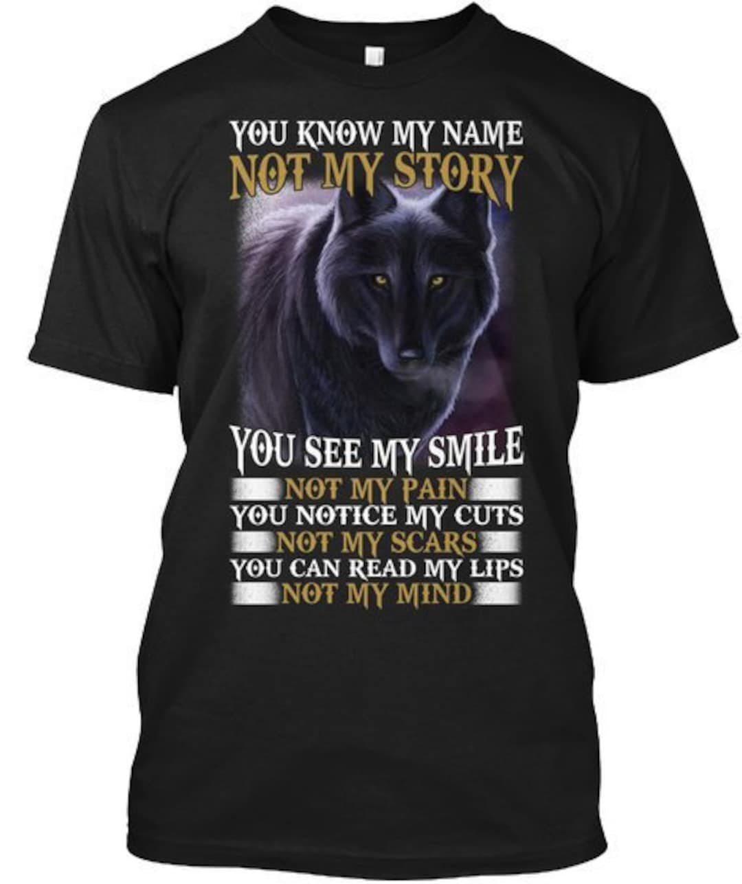 Wolf Graphic Shirt, You Know My Name Not My Story, You See My Smile Not My  Pain, Sentimental Gifts, Positive Quote Gifts, Wolf Art - Etsy Norway, image size:1080x1287