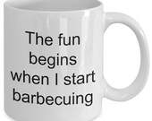 Barbecue mug The fun begins when i start barbecuing