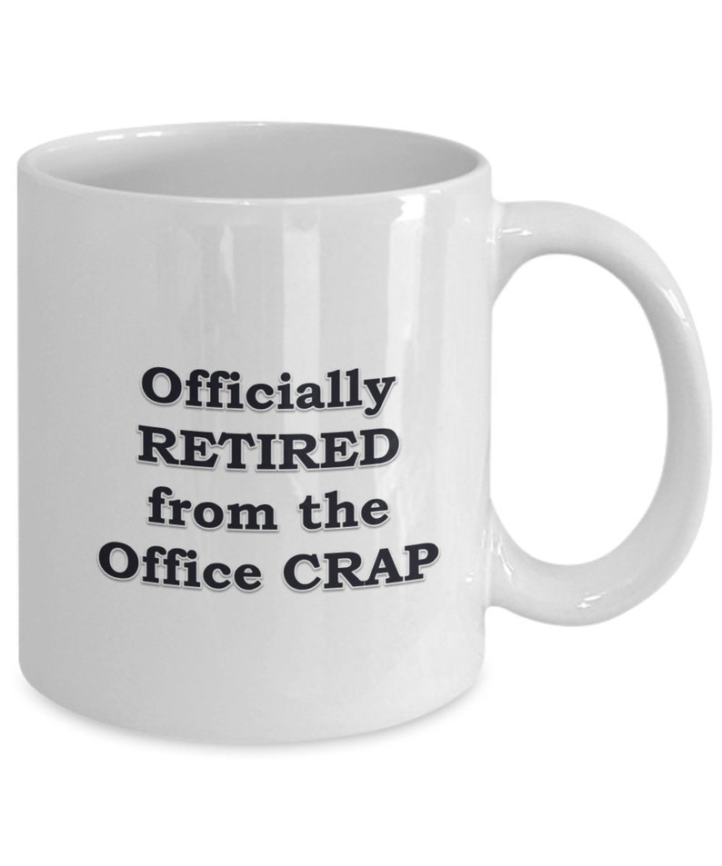 Retirement Mug Officially Retired From The Office Crap Funny Etsy