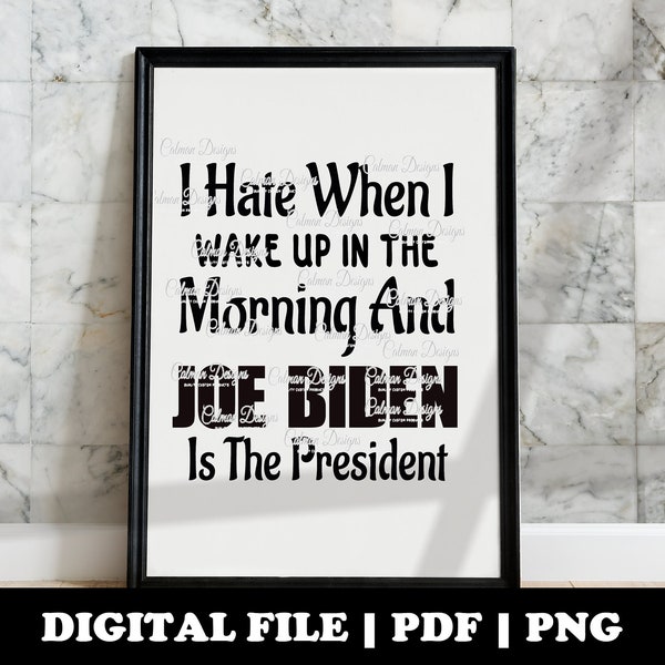 I hate Joe Biden printable image for hoodie, frame, mug PNG | PDF