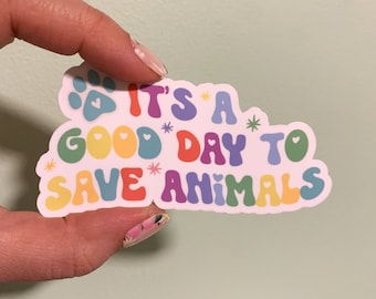 It's a Good Day to Save Animals | Veterinary Stickers | Vetmed | Vet Tech | Veterinarian | Animal Lover Gift | Vet Assistant | Vet Nurse