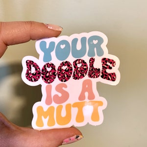 Your Doodle is a Mutt | Veterinary Stickers | Vetmed | Vet Tech | Veterinarian | Animal Lover Gift | Vet Assistant | Vet Nurse