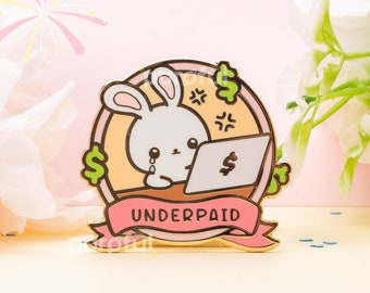 Underpaid Bunny Enamel Pin / Cute Underpaid Pin / Quiet Quitting Enamel Pin / Ugh Enamel Pin / Burnt Out Pin / Overworked and Underpaid