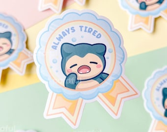 Always Tired Snorlax Sticker / Cute Snorlax Sticker / Snorlax Pokemon Sticker Dead Tired Sticker/ Perpetually tired stickers / Introvert Pin