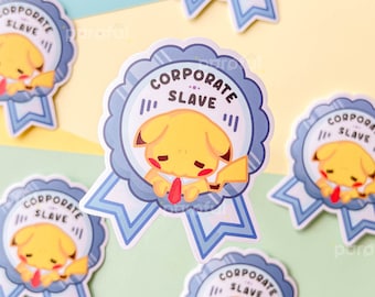 Corporate Slave Sticker / Work Funny Vinyl Sticker / Funny Relatable Corporate Job Sticker / Work Life Vinyl Sticker / Eat The Rich Sticker