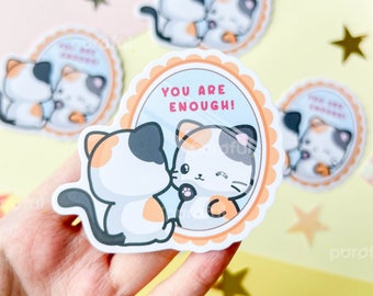 You Are Enough Vinyl Sticker / Affirmation Cat Vinyl Sticker / Cute Cat Sticker / Calico Cat Sticker / Kawaii Self Love Affirmation Sticker