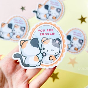 You Are Enough Vinyl Sticker / Affirmation Cat Vinyl Sticker / Cute Cat Sticker / Calico Cat Sticker / Kawaii Self Love Affirmation Sticker