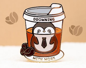 Drowning With Work Enamel Pin / Corporate Slave Pin / Cute Penguin Pin / Corporate Humor Gifts / Self Love Dumpster Fire Pin / Snarky Pin