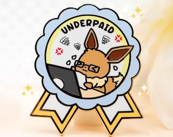 Underpaid Eevee Enamel Pin / Overworked Fed Up Tired Corporate Slave Pin / Eeveelution Pokemon Pin / This Is Fine Meme Sassy Snarky Cute Pin