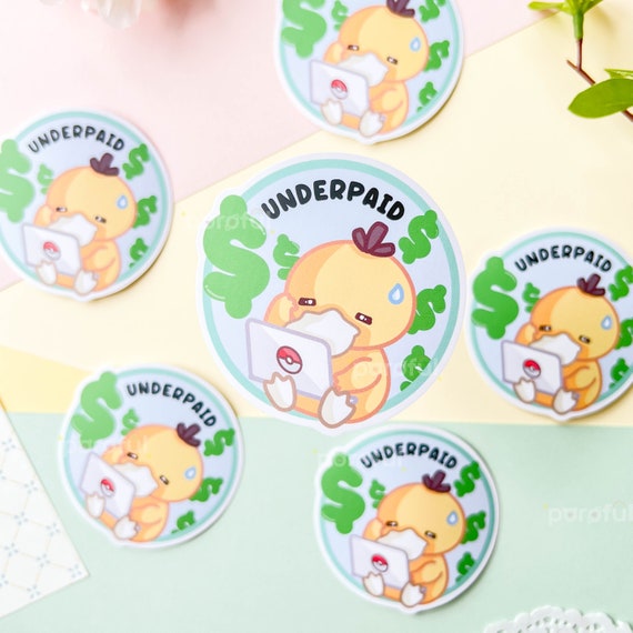 Cute Underpaid Sticker / Work Humor Sticker / Pokemon Sticker / Overworked & Underpaid Sticker / Corporate Stickers / Sassy Sarcasm Sticker