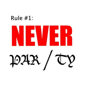 Könnte beinhalten: Roter Text, der "Regel Nr. 1: NIEMALS PARTY" auf weißem Hintergrund sagt.