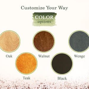 May include: Customize Your Way: Color options for wood finishes.  Oak, Walnut, Wenge, Teak, and Black.