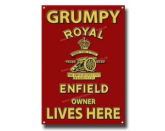 Grumpy Royal Enfield owner lives here funny metal sign,11"tall x 8"wide.