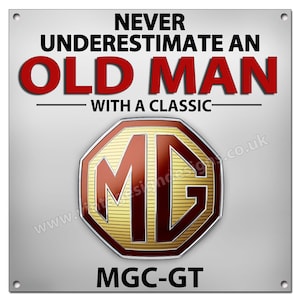 Never underestimate an old man with a Classic Mgc-gt metal sign. size 8"x8"
