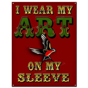 Tattoo Studio - I Wear My Art On My Sleeve metal sign size 16&quot;x12&quot;