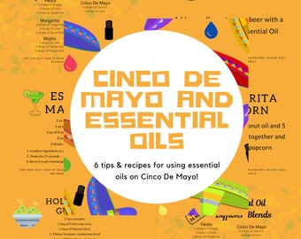Cinco De Mayo Essential Oil Tips & Recipes | Cinco De Mayo Diffuser Blends | Essential Oil Guacamole | Essential Oil Margarita