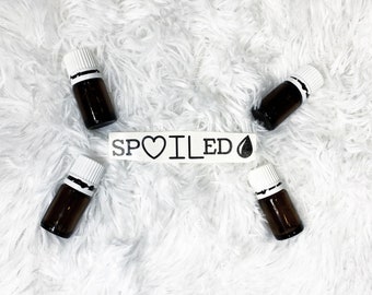 Essential Oil Decal | spOILed | Essential Oil Sticker | Essential Oil Sayings and Quotes | Spoiled Oil | Essential Oil Drop Decal