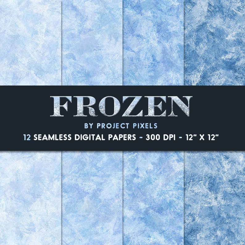 May include: Twelve seamless digital papers featuring a blue and white icy frozen texture. The papers are 12 inches by 12 inches and 300 DPI. The text "FROZEN" and "BY PROJECT PIXELS" is displayed on a black banner.