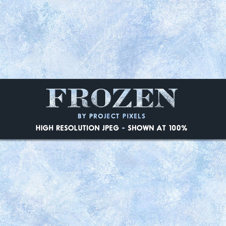 May include: A blue and white textured background with the text "FROZEN" in silver lettering. Below the text is "BY PROJECT PIXELS" and "HIGH RESOLUTION JPEG - SHOWN AT 100%".