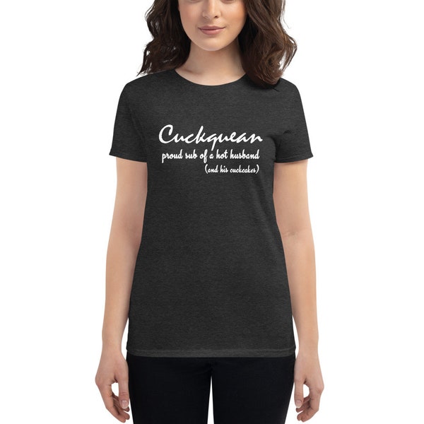 Cuckquean Women's short sleeve t-shirt - Cuckquean: proud sub of a hot husband (and his cuckcake), ideal gift for a cuckquean wife