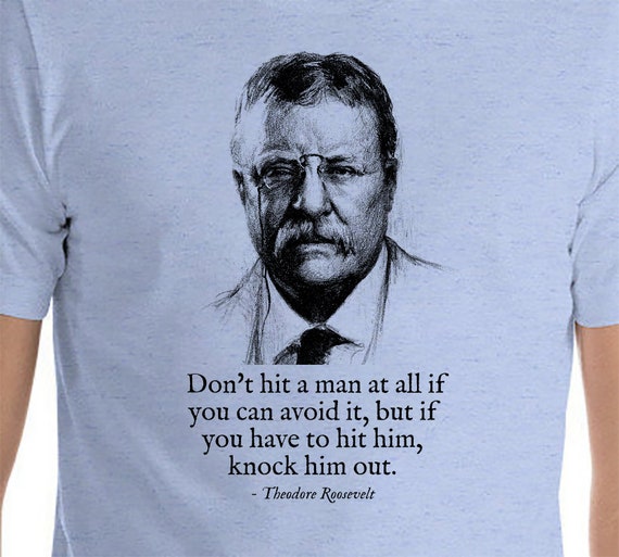 President Theodore Teddy Roosevelt Funny Quote Short-sleeve - Etsy