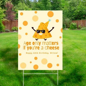 FUNNY Birthday Yard Sign, Cheese Birthday Sign, Rude Birthday Sign, Front Lawn Birthday Signs, Stand Included, Bday Welcome Front Lawn Sign