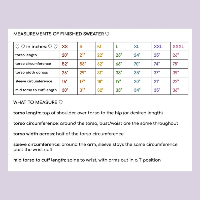 May include: A white chart with measurements for a finished sweater. The chart includes measurements in inches for torso length, circumference, width, sleeve circumference, and mid torso to cuff length, with sizes ranging from XS to XXXL.
