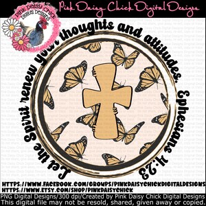 Digital PNG, Let the Spirit renew your thoughts and attitudes, Butterflies, Cross, Christian designs, Faith png, png digital DOWNLOAD ONLY