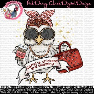 Chicken digital PNG, Coffee png, Funny chicken png, Caffeine, Shopping png, sublimation png, Love chickens, Caffeine chickens and shopping