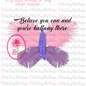 Digital PNG/Believe you can and you're halfway there/Butterfly/Dream/Believe/Inspirational/Sayings/Kindness/png digital DOWNLOAD ONLY